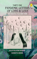 THIRTY ONE PANDEMIC LETTERS OF LOSS & LOVE: NEW DELHI to/from NEW YORK