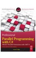 Professional Parallel Programming With C#: Master Parallel Extensions With .Net 4