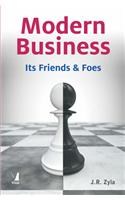 Modern Business: Its Friends & Foes