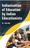 Indianisation of Education by Indian Educationists