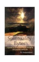 Spirituality Bytes - A Guide to Understanding & Managing the Journey Called Life