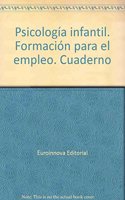 Cuaderno del alumno Psicologia Infantil. Formacion para el Empleo (Spanish Edition)