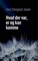 Hvad der var, er og kan komme