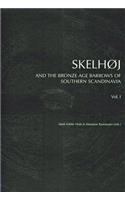 Skelhøj & the Bronze Age Barrows of Southern Scandinavia