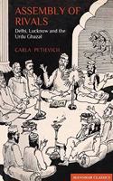 Assembly of Rivals: Delhi Lucknow and the Urdu Ghazal