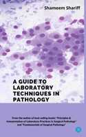 A Guide to Laboratory Techniques in Pathology