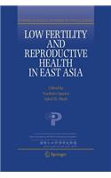 Low Fertility and Reproductive Health in East Asia