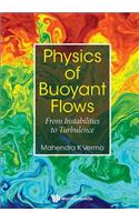 Physics of Buoyant Flows: From Instabilities to Turbulence