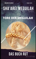 Sha'arei Meguilah: Tore der Meguilah - DAS BUCH RUT(1 Sha'arei Meguilah - Deutsch)