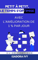 Petit à petit, le temps s'optimise avec L'amélioration de 1 % par jour