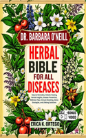 Dr. Barbara O'Neill Herbal Bible for All Diseases