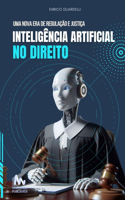 Inteligência Artificial no Direito: Uma Nova Era de Regulação e Justiça