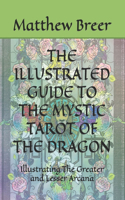 The Illustrated Guide to the Mystic Tarot of the Dragon