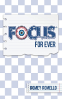 Focus For Ever