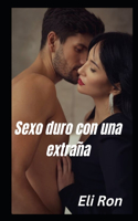 Sexo duro con una extraña