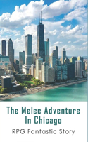 The Melee Adventure In Chicago