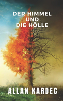 Der Himmel und die Hölle