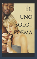 Él, Uno Solo... Poema: Vivir Soñando Realidades