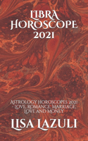 Libra Horoscope 2021: Astrology Horoscopes 2021 - Love, Romance, Marriage, Love and Money