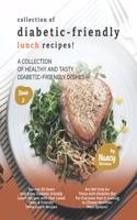Collection of Diabetic-Friendly Lunch Recipes!