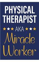 Physical Therapist AKA Miracle Worker
