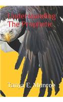 Understanding The Prophetic