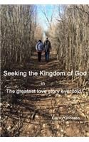 Seeking the Kingdom of God: in The greatest love story ever told