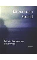 Tänzerin am Strand: Mit der Lochkamera unterwegs(6 Galerie Für Kulturkommunikation Berlin. Gesamtkataloge - Galerie Für Kulturkommunikation Berlin. Com)
