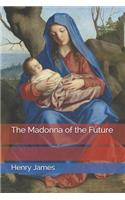 The Madonna of the Future