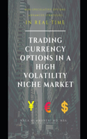 Trading currency options in niche markets: Advanced option strategies in real time