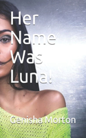 Her Name Was Luna!