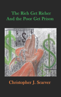 Rich Get Richer and the Poor Get Prison