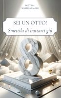 Sei un 8!: Smettila di buttarti giù(Le Chicche de la Gabbia)
