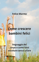 Come crescere bambini felici