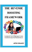 Revenue Boosting Content Framework: Learning the Crafting of High Impact content creation for Long Term Financial Success