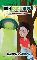 "Run Duck Hide!": The Martians Are Coming?