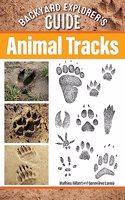 Backyard Explorer's Guide Animal: Tracks
