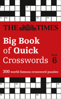 Times Big Book of Quick Crosswords Book 6: 300 World-Famous Crossword Puzzles