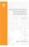 Adv in Child Development &Behavior V 7: (7 Advances in Child Development and Behavior)