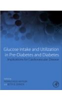 Glucose Intake and Utilization in Pre-Diabetes and Diabetes