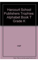 Harcourt School Publishers Trophies: Alphabet Book "T" Grade K