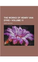 The Works of Henry Van Dyke (Volume 11)