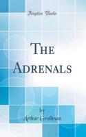 The Adrenals (Classic Reprint)