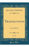 Transactions, Vol. 16: Session 1883-84 (Classic Reprint)