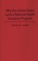 Why the United States Lacks a National Health Insurance Program
