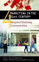 Marketing in the 21st Century: Integrated Marketing Communication, Volume 4(Praeger Perspectives)