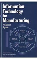 Information Technology for Manufacturing: A Research Agenda