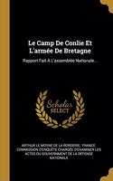 Le Camp De Conlie Et L'armée De Bretagne: Rapport Fait À L'assemblée Nationale...