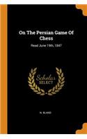 On the Persian Game of Chess