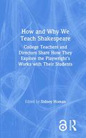 How and Why We Teach Shakespeare: College Teachers and Directors Share How They Explore the Playwright’s Works with Their Students